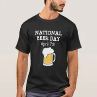 National Beer Day April 7th Funny Holiday Shirt