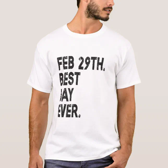 Leap Day 2024 Best Day Ever February 29th T-Shirt