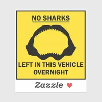 No Sharks Left in Vehicle Overnight Funny Van Sticker