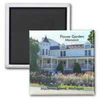 Flower Garden Mansion, Mackinac Island, Michigan Magnet