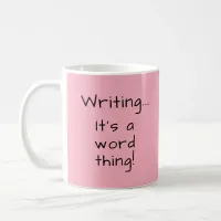 Soft Pink Writer's Quote Author Writer Gift Coffee Mug