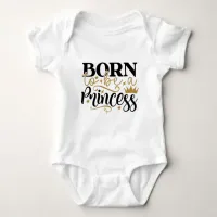 Born To Be A Princess Typography Baby Bodysuit