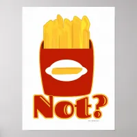 Fry Not Cheeky French Fries Design Poster