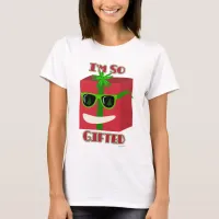 So Gifted Funny Cartoon Holiday Present Slogan T-Shirt