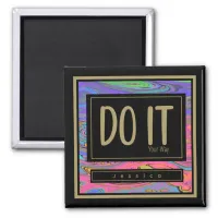 Do It Your Way Trippy Psychedelic Liquid Art  Magnet