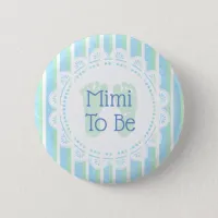 Mimi to be Blue Green Baby Shower button