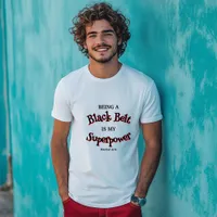 Martial Arts Black Belt is my Superpower T-Shirt