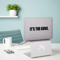 It's The Guns | Gun Control Now Sticker