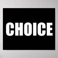 CHOICE, a Woman's Right Poster