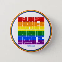 Vote for Your LGBTQ Rights Button