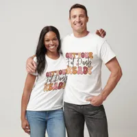 Get Your Fat Pants Ready - Thanksgiving  T-Shirt