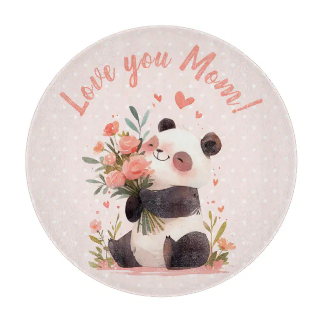 Love You Mom Cute Panda Mothers Day Gift Cutting Board