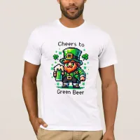 St Patrick's Day Leprechaun | Cheers to Green Beer T-Shirt