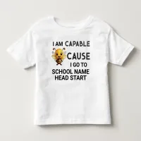 I Am Capable Because I Go To Add School Name Toddler T-shirt