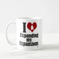 Love Expanding My Expansions Gaming Motto Coffee Mug