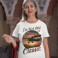 I'm Not Old I'm Classic Airplane T-Shirt