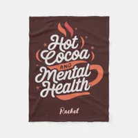 Personalized Hot Cocoa & Mental Health  Fleece Blanket