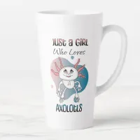 Just a Girl who Loves Axolotls Latte Mug