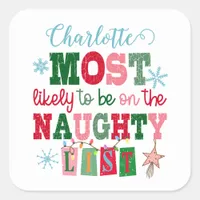 Most Likely to Be on the Naughty List Custom Name Square Sticker