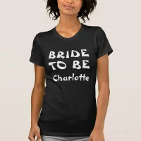 Bachelorette Bride To Be Black And White name T-Shirt