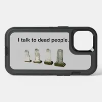 Phone Case - I Talk to Dead People