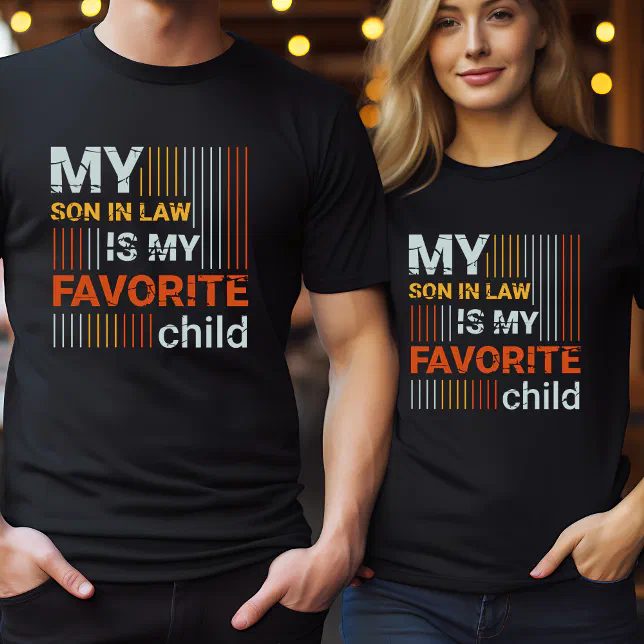 My Son In Law Is My Favorite Child Funny Family T-Shirt