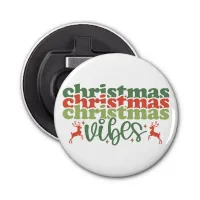 Christmas Vibes Retro Groovy Christmas Holidays Bottle Opener