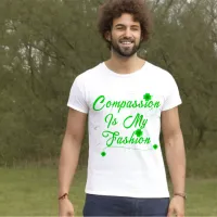 Compassion Is My Fashion T-Shirt