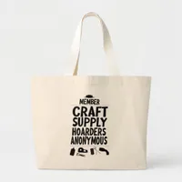 Craft Supply Hoarders Anonymous Member Motto Fun Large Tote Bag