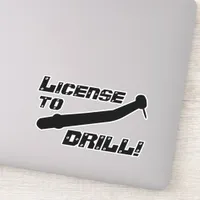 License to Drill Funny Dentist Dental Surgeon Sticker