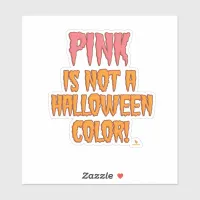 Pink Is No Halloween Color Fun Spooky Season Sticker