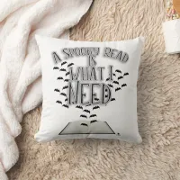 I Need A Spooky Read Epic Reader Slogan Throw Pillow