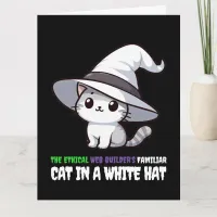 Funny Ethical Web Builder's Familiar White Hat Cat Card