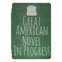 Great American Novel in Progress Case For The iPad