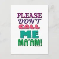 Please DONT call Me Maam! Postcard