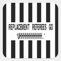What Do Replacement Referees Say Stickers