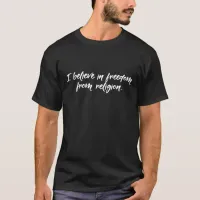 Freedom from Religion, Atheist T-Shirt