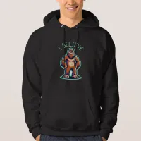 I Believe Sasquatch Bigfoot  Hoodie