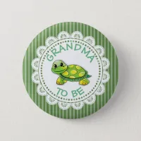 Grandma to be Baby Shower Button Turtle themed