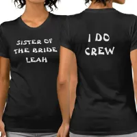 I Do Crew Bachelorette | Sister Of The Bride Black T-Shirt