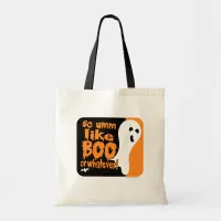 Funny Halloween Ghost Character Whatever Slogan Tote Bag