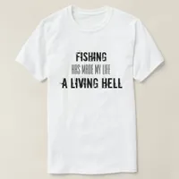 Funny Fishing Inspirational Quote T-Shirt