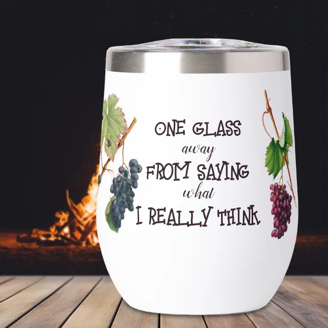 One glass away Funny  Thermal Wine Tumbler