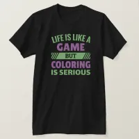 Coloring is serious - Funny Coloring Fan T-Shirt