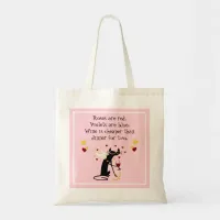 Wine Is Cheaper than Dinner for Two Valentine Tote Bag