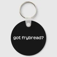 got frybread? Keychain