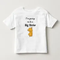 I'm going to be a Big Sister Toddler T-shirt