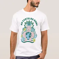 No Earth No Home Goddess T-shirt