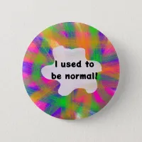 I used to be normal badge button