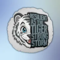 Resilient as the Tiger | Round Pillow